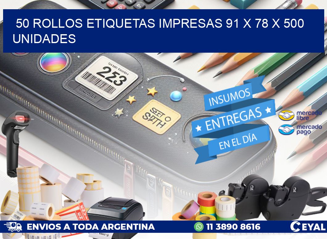 50 ROLLOS ETIQUETAS IMPRESAS 91 x 78 X 500 UNIDADES