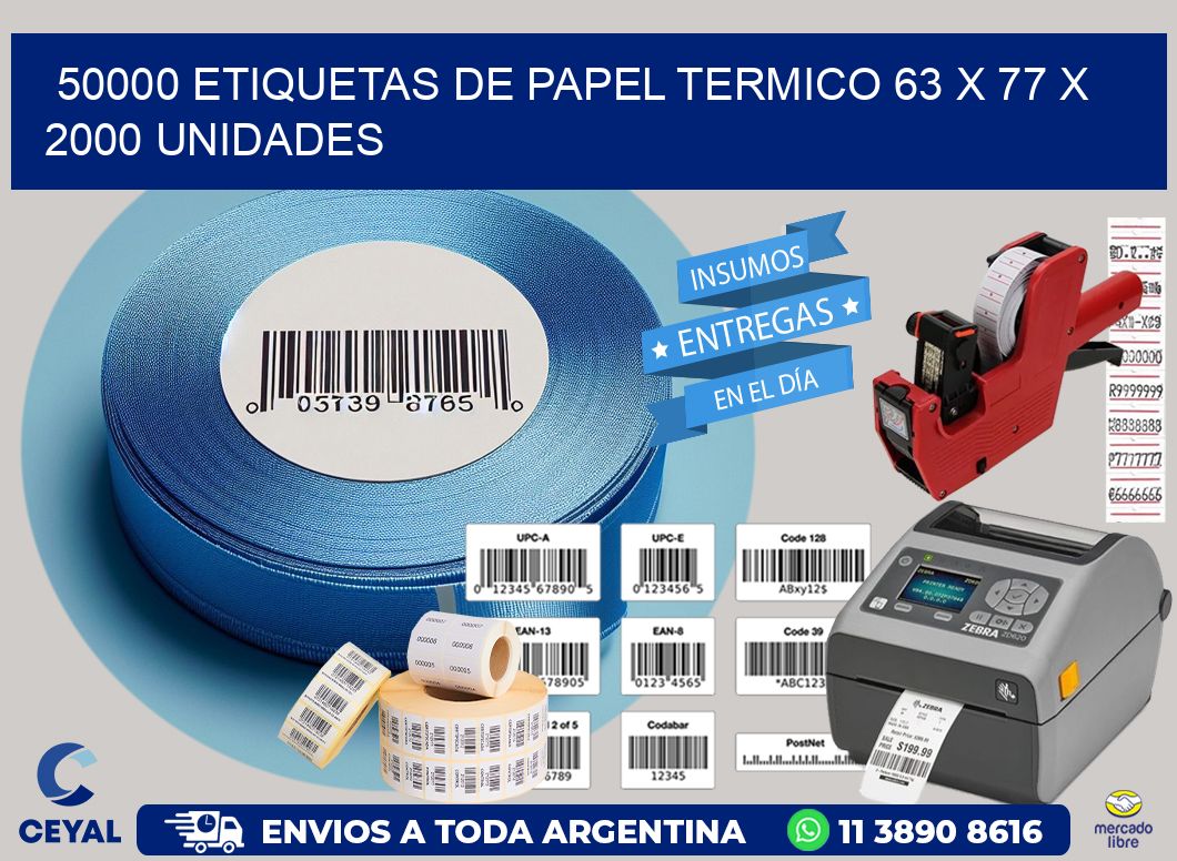 50000 ETIQUETAS DE PAPEL TERMICO 63 x 77 X 2000 UNIDADES