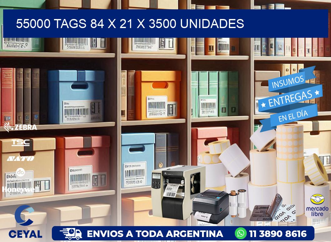 55000 TAGS 84 x 21 X 3500 UNIDADES