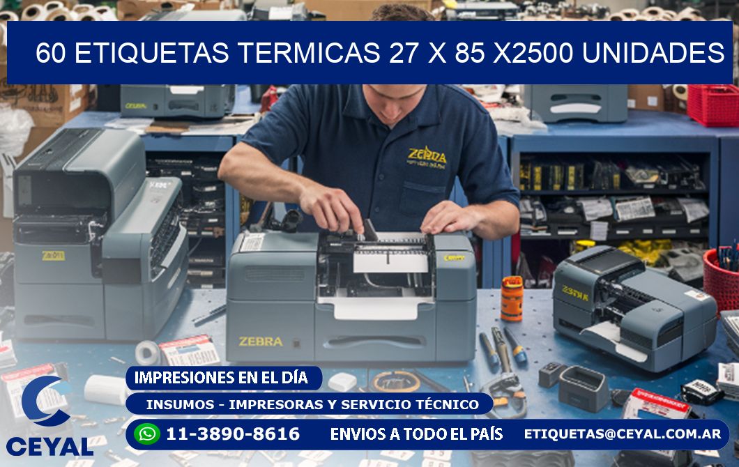 60 ETIQUETAS TERMICAS 27 x 85 X2500 UNIDADES