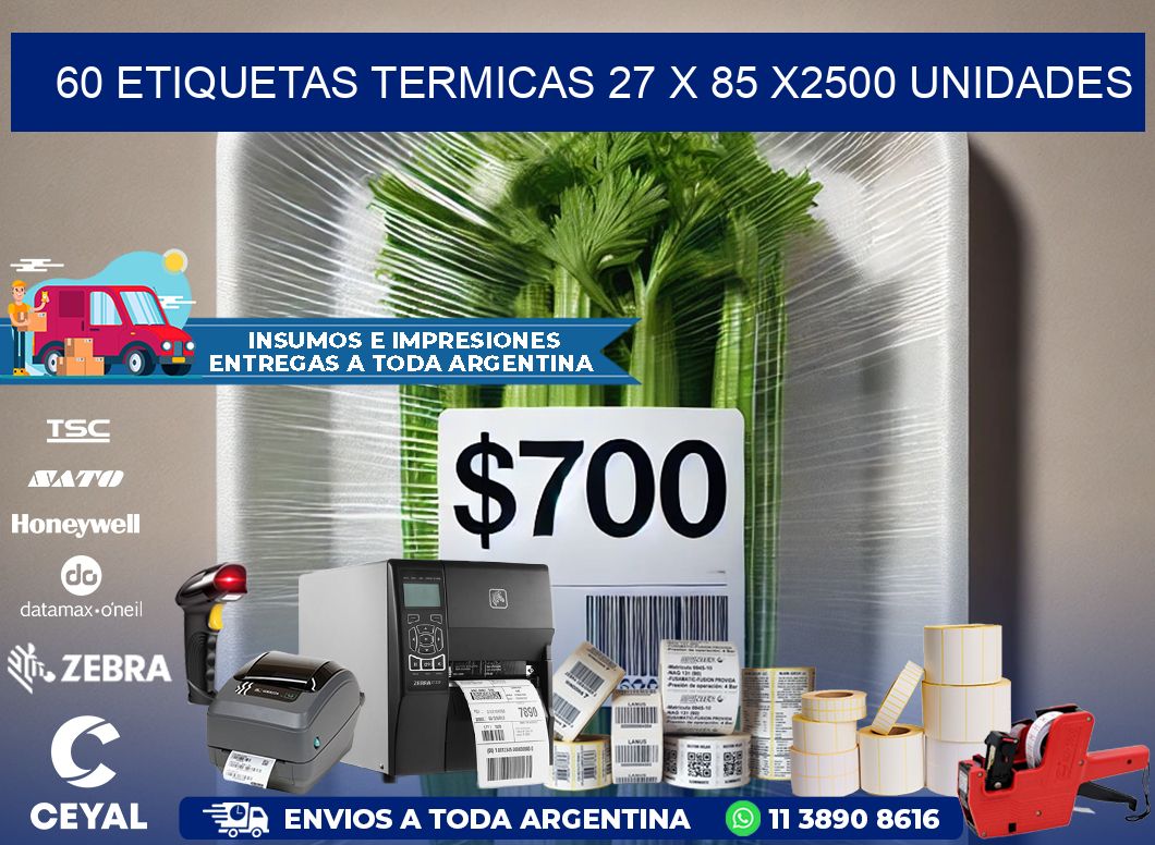 60 ETIQUETAS TERMICAS 27 x 85 X2500 UNIDADES