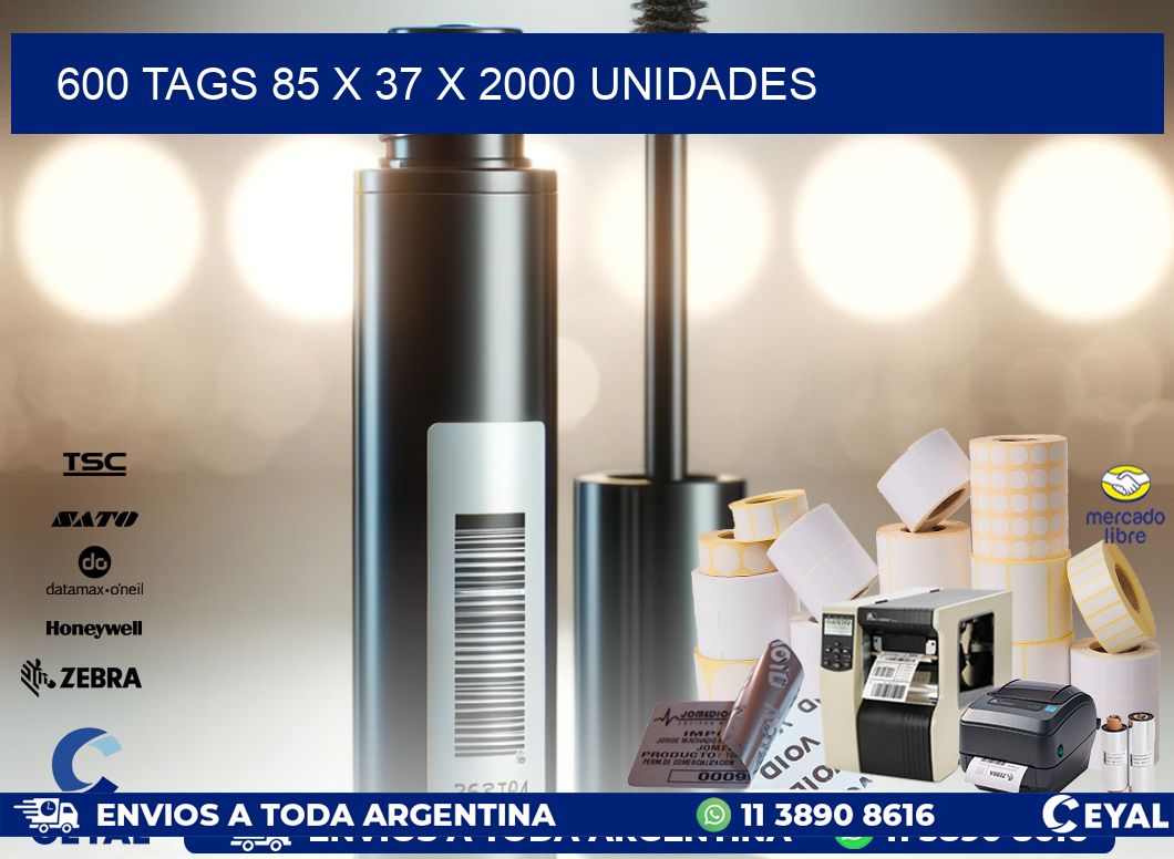 600 TAGS 85 x 37 X 2000 UNIDADES