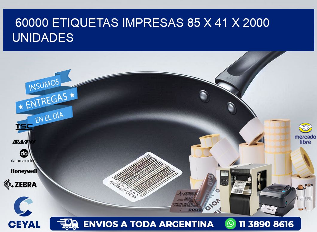 60000 ETIQUETAS IMPRESAS 85 x 41 X 2000 UNIDADES