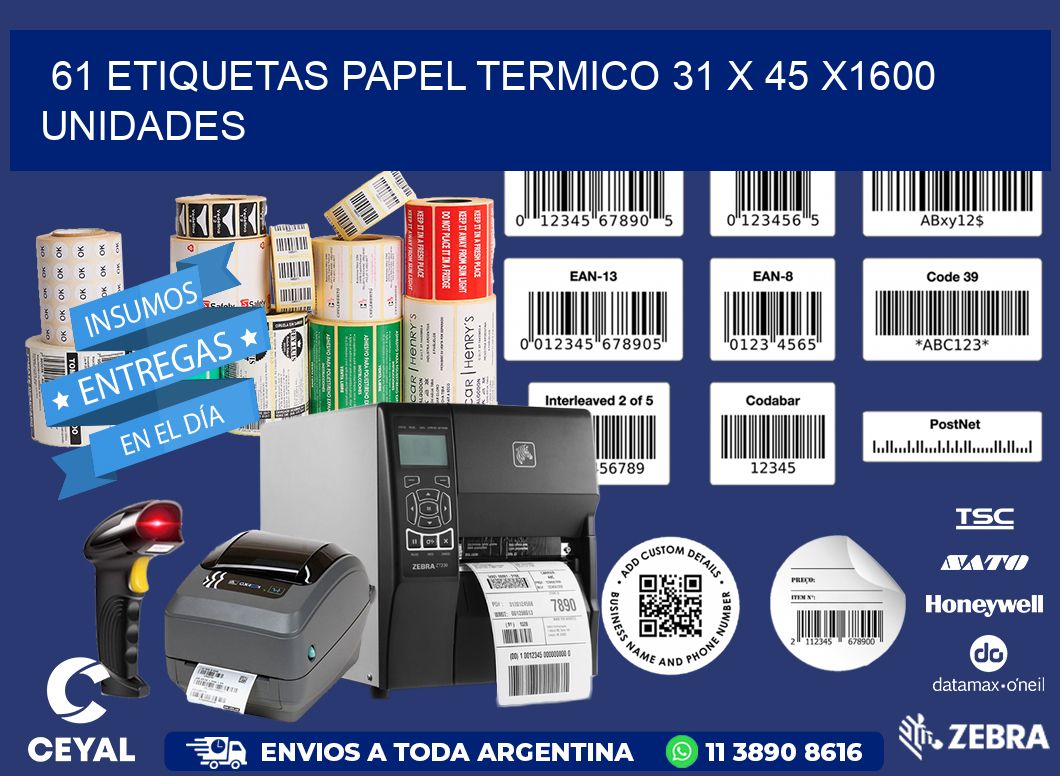 61 ETIQUETAS PAPEL TERMICO 31 x 45 X1600 UNIDADES