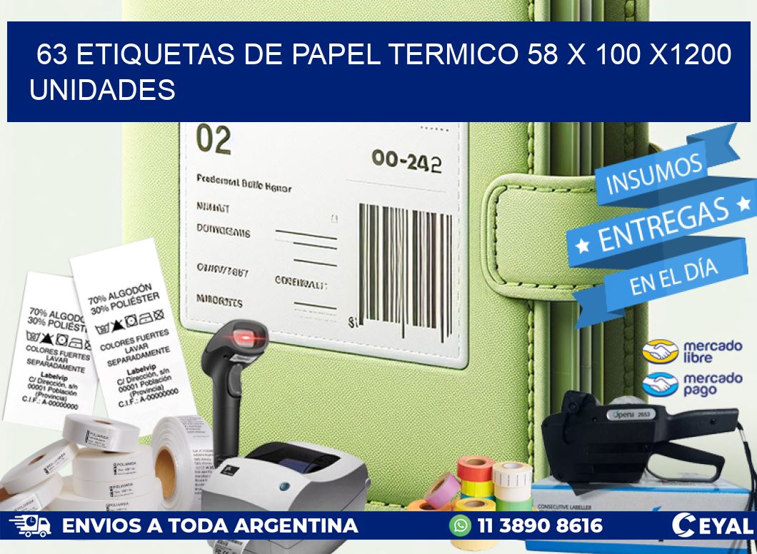 63 ETIQUETAS DE PAPEL TERMICO 58 x 100 X1200 UNIDADES