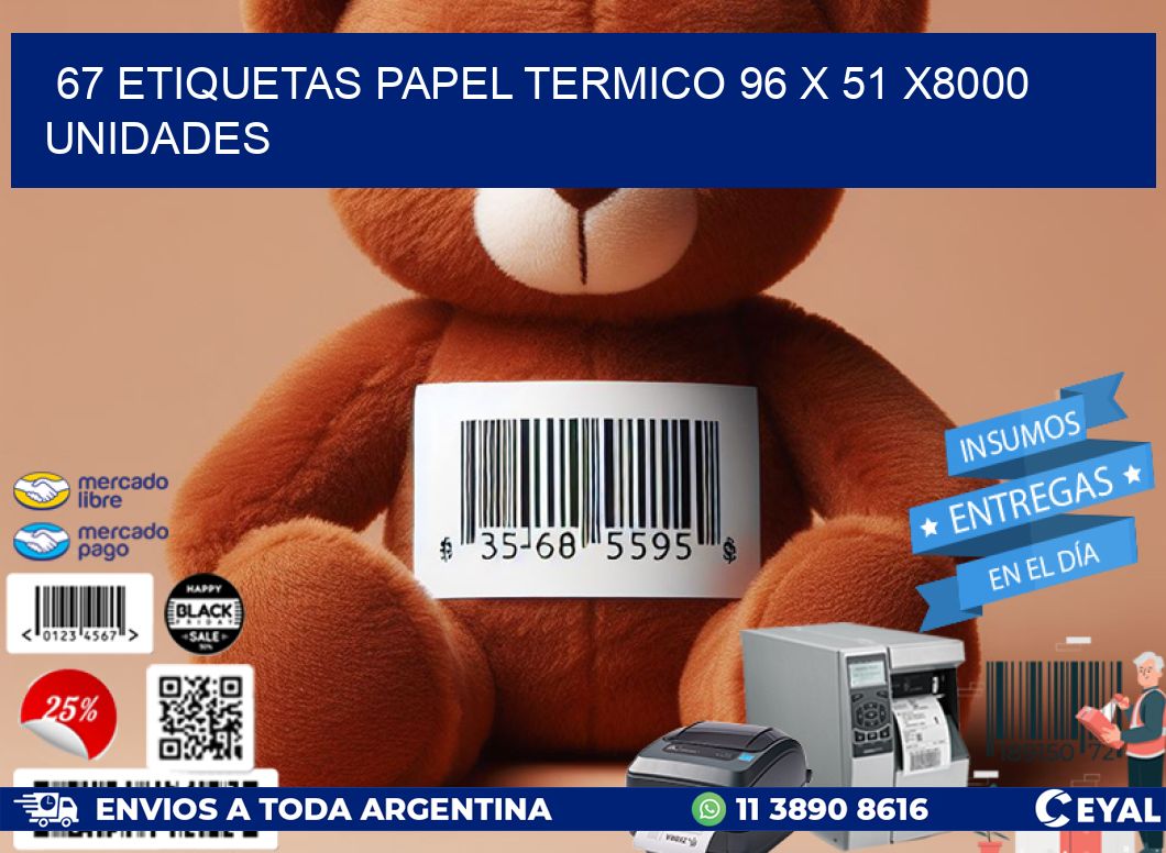 67 ETIQUETAS PAPEL TERMICO 96 x 51 X8000 UNIDADES