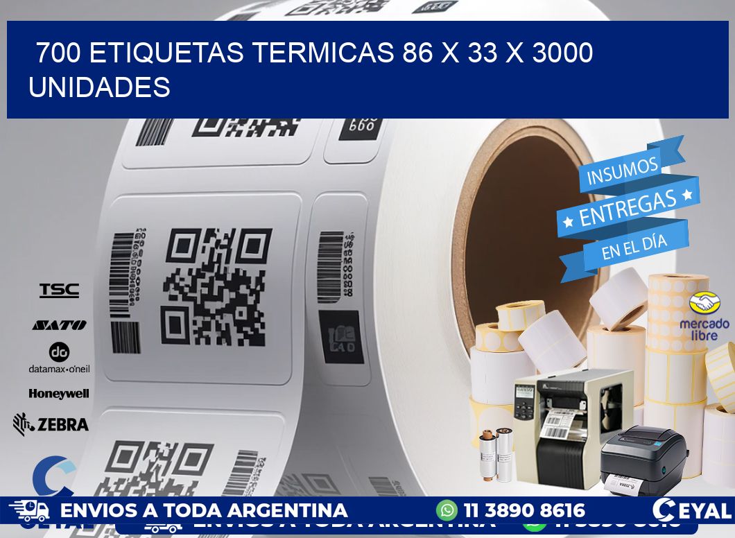 700 ETIQUETAS TERMICAS 86 x 33 X 3000 UNIDADES