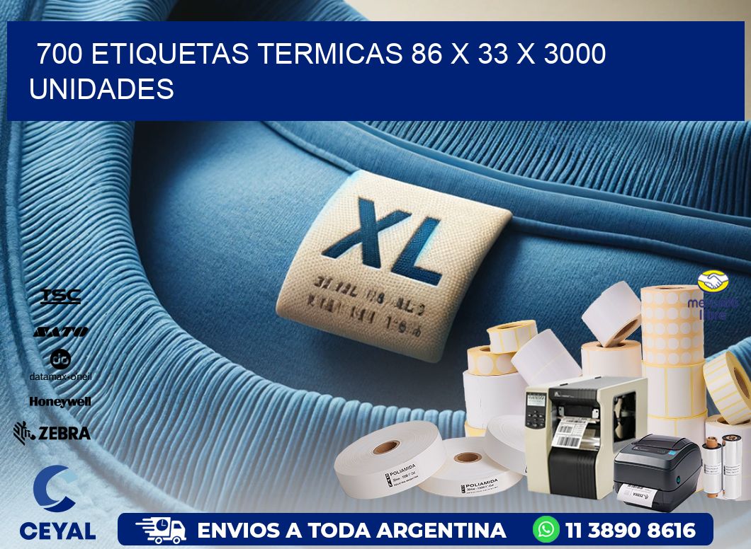 700 ETIQUETAS TERMICAS 86 x 33 X 3000 UNIDADES