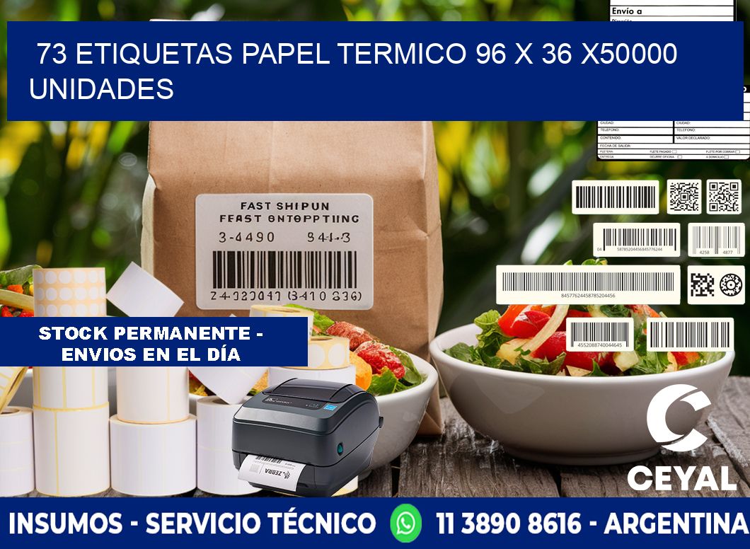 73 ETIQUETAS PAPEL TERMICO 96 x 36 X50000 UNIDADES