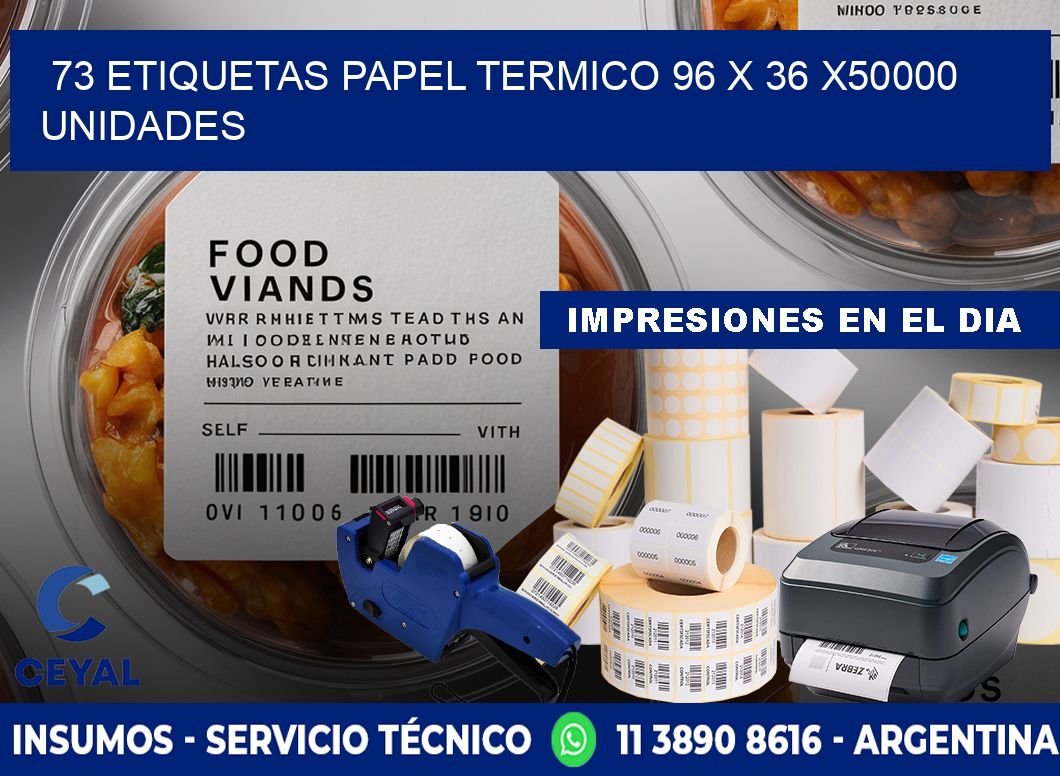 73 ETIQUETAS PAPEL TERMICO 96 x 36 X50000 UNIDADES