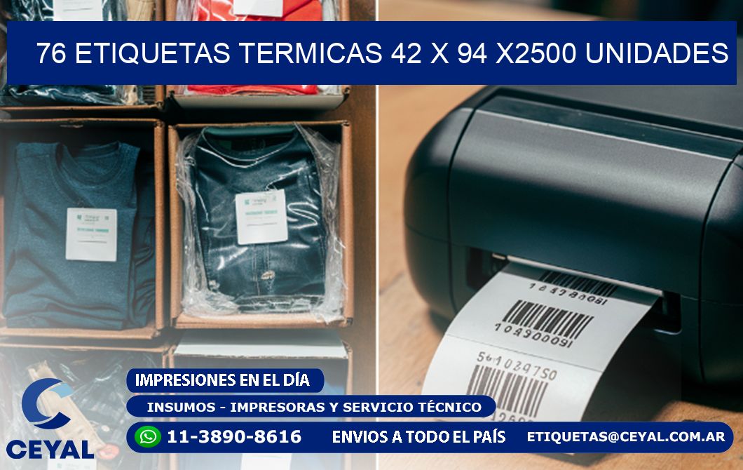 76 ETIQUETAS TERMICAS 42 x 94 X2500 UNIDADES