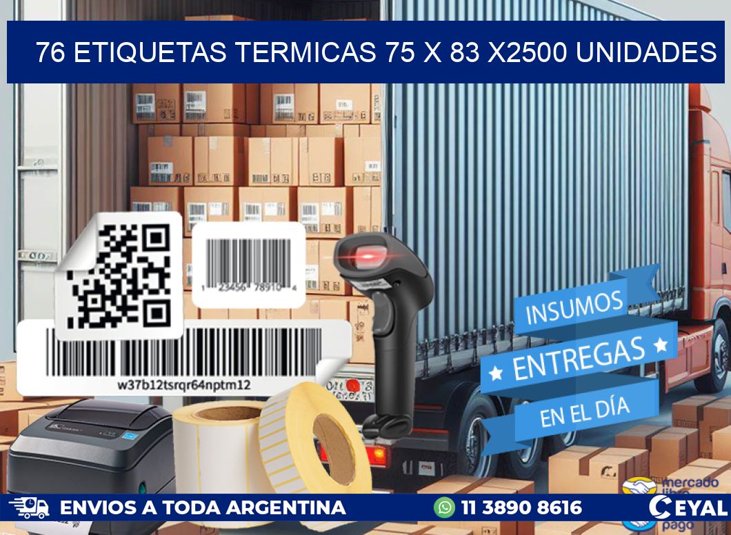 76 ETIQUETAS TERMICAS 75 x 83 X2500 UNIDADES