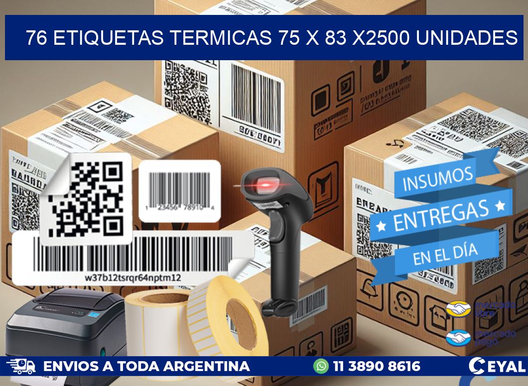 76 ETIQUETAS TERMICAS 75 x 83 X2500 UNIDADES