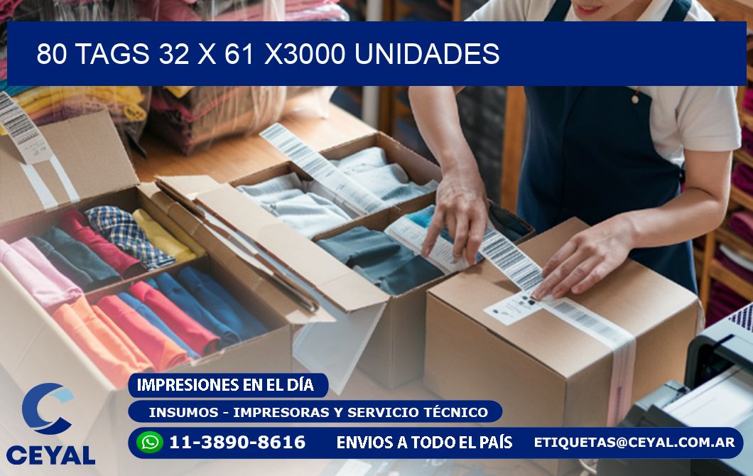 80 TAGS 32 x 61 X3000 UNIDADES