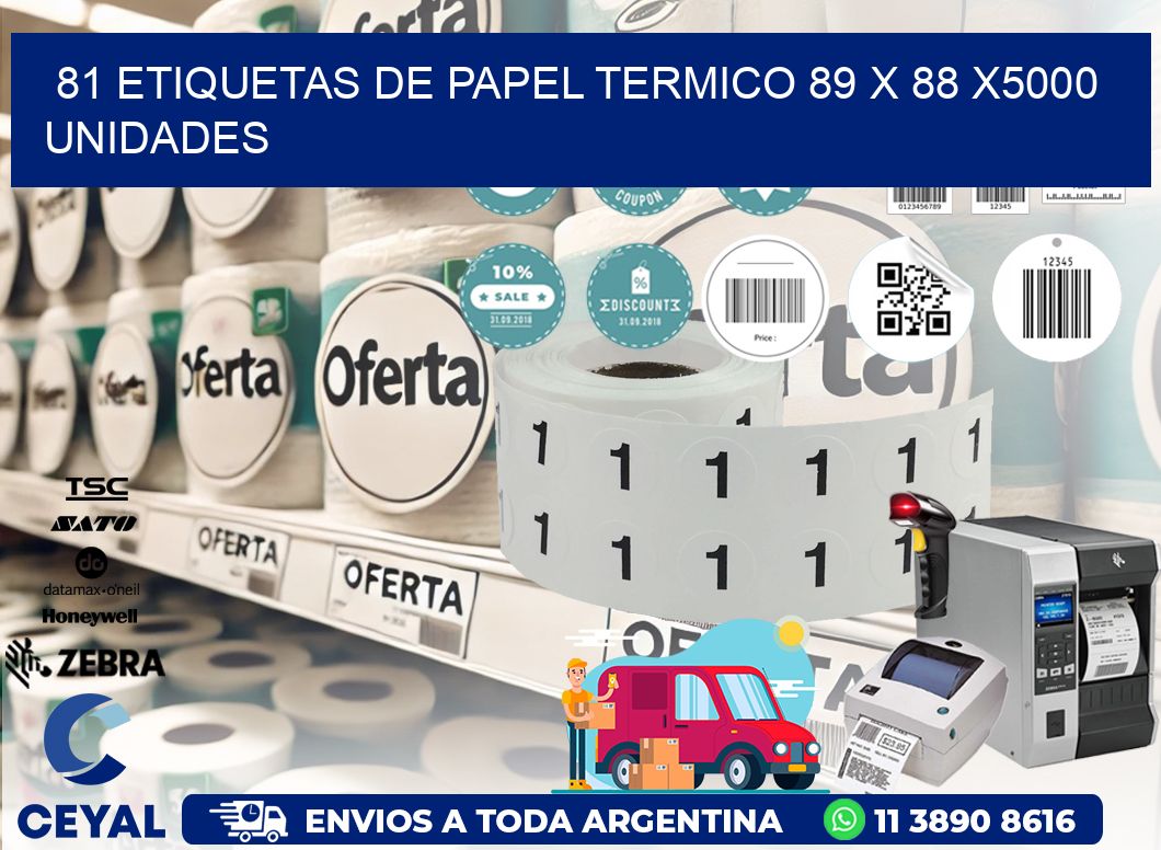 81 ETIQUETAS DE PAPEL TERMICO 89 x 88 X5000 UNIDADES