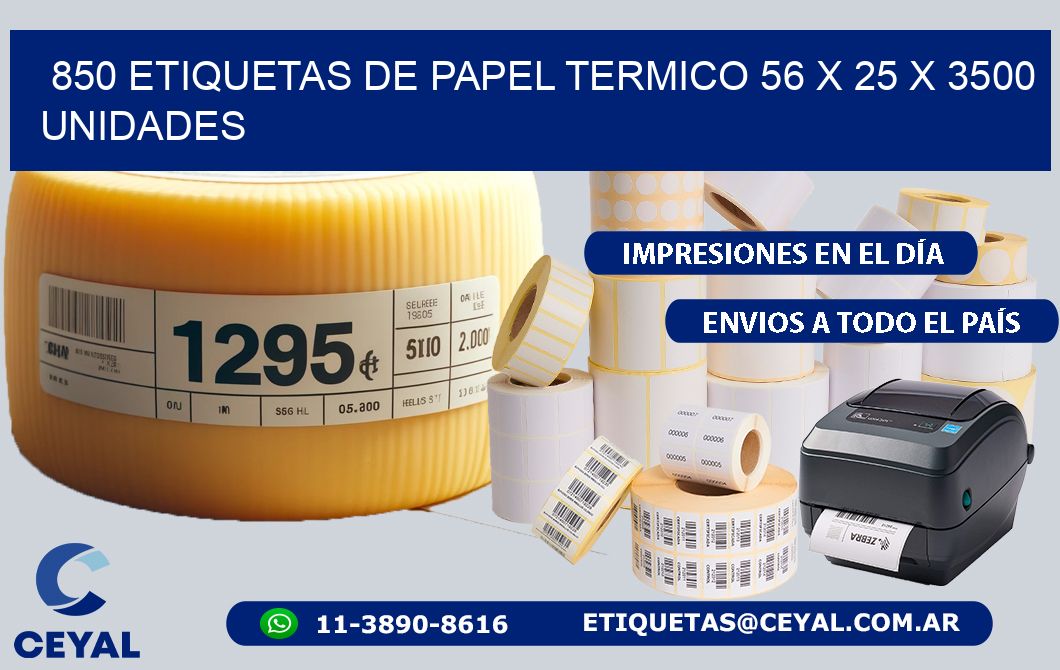 850 ETIQUETAS DE PAPEL TERMICO 56 x 25 X 3500 UNIDADES