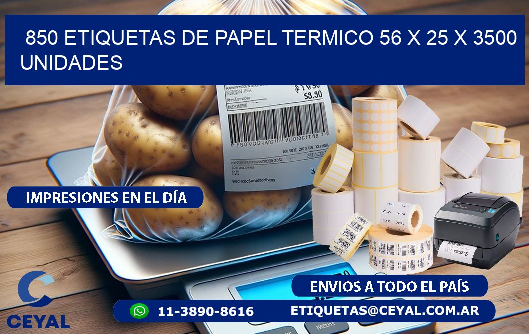 850 ETIQUETAS DE PAPEL TERMICO 56 x 25 X 3500 UNIDADES