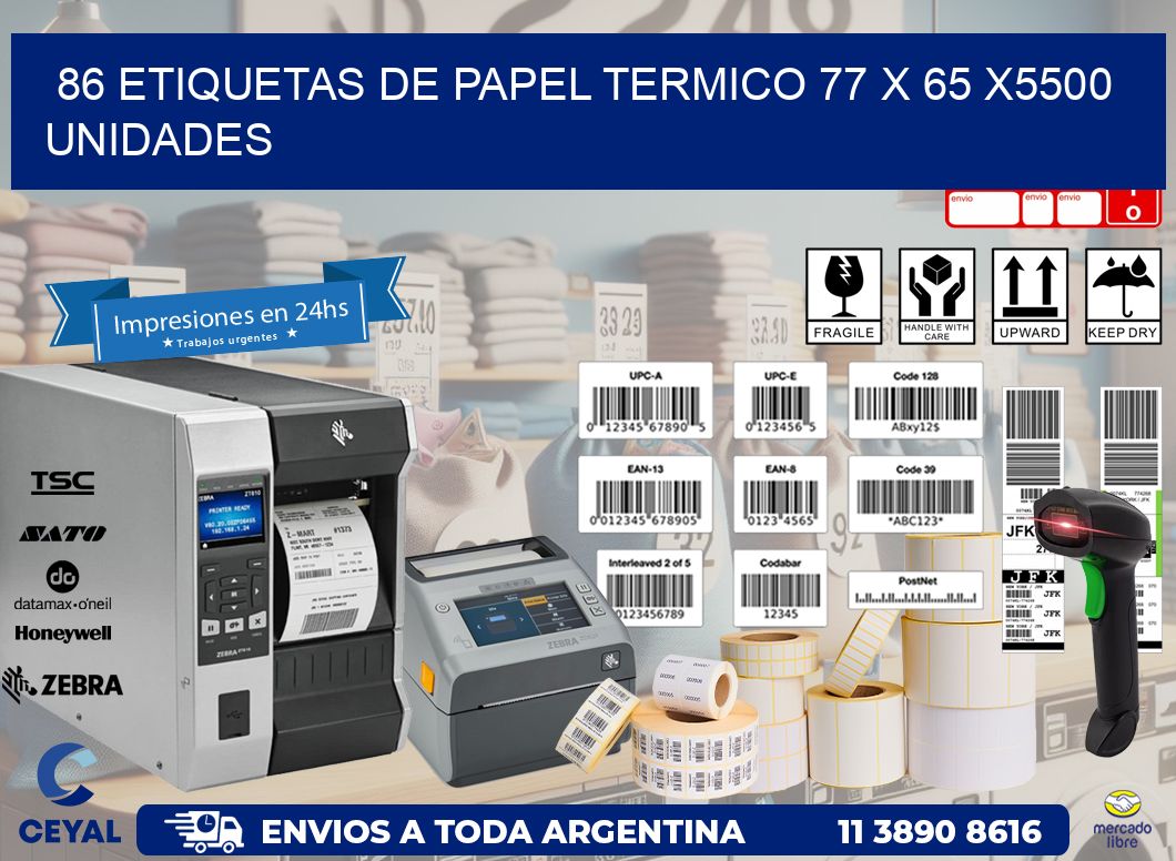 86 ETIQUETAS DE PAPEL TERMICO 77 x 65 X5500 UNIDADES