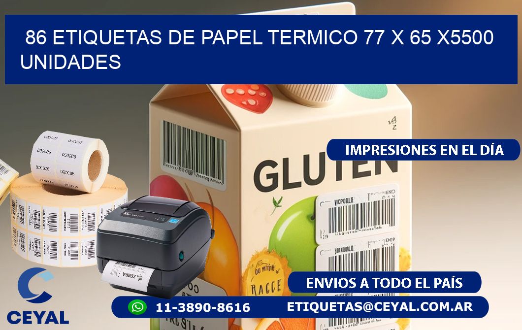 86 ETIQUETAS DE PAPEL TERMICO 77 x 65 X5500 UNIDADES