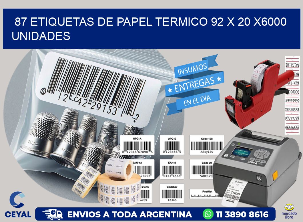 87 ETIQUETAS DE PAPEL TERMICO 92 x 20 X6000 UNIDADES