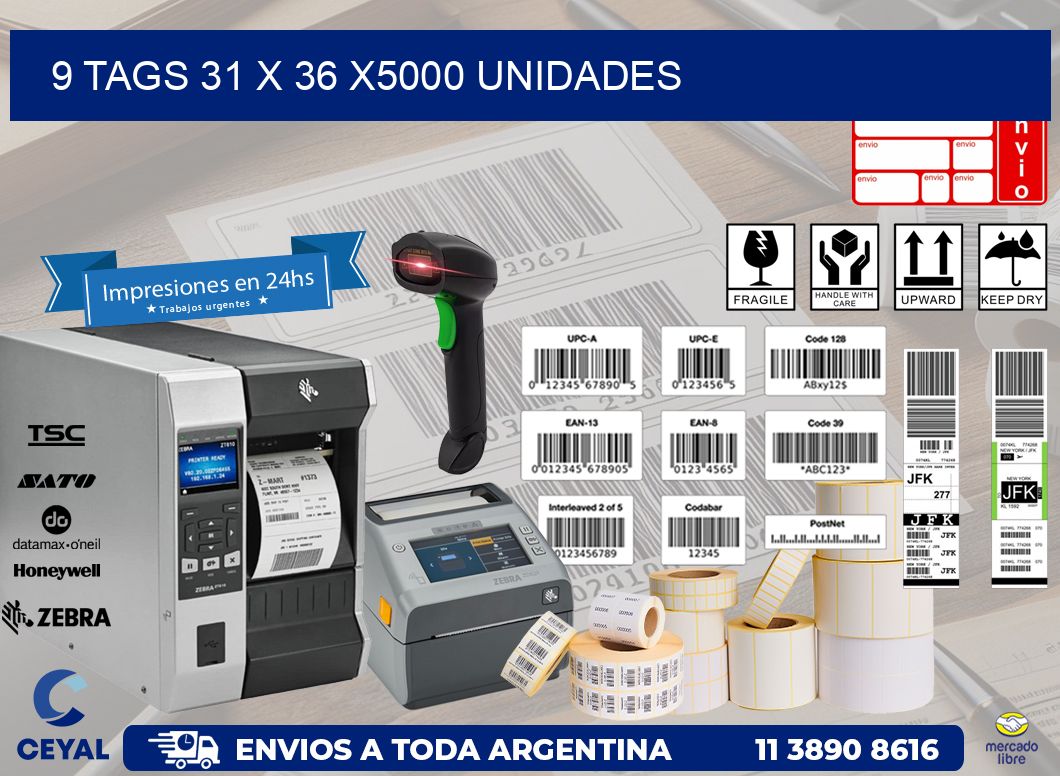 9 TAGS 31 x 36 X5000 UNIDADES