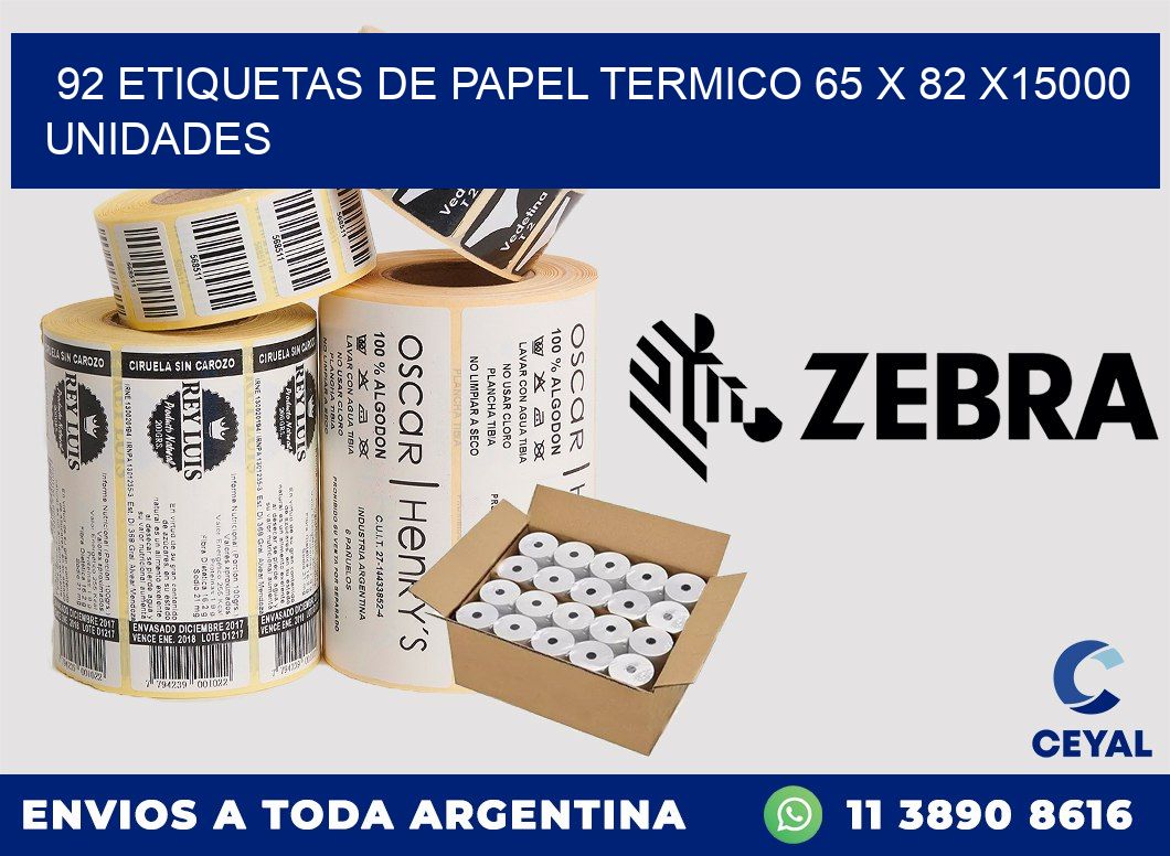 92 ETIQUETAS DE PAPEL TERMICO 65 x 82 X15000 UNIDADES