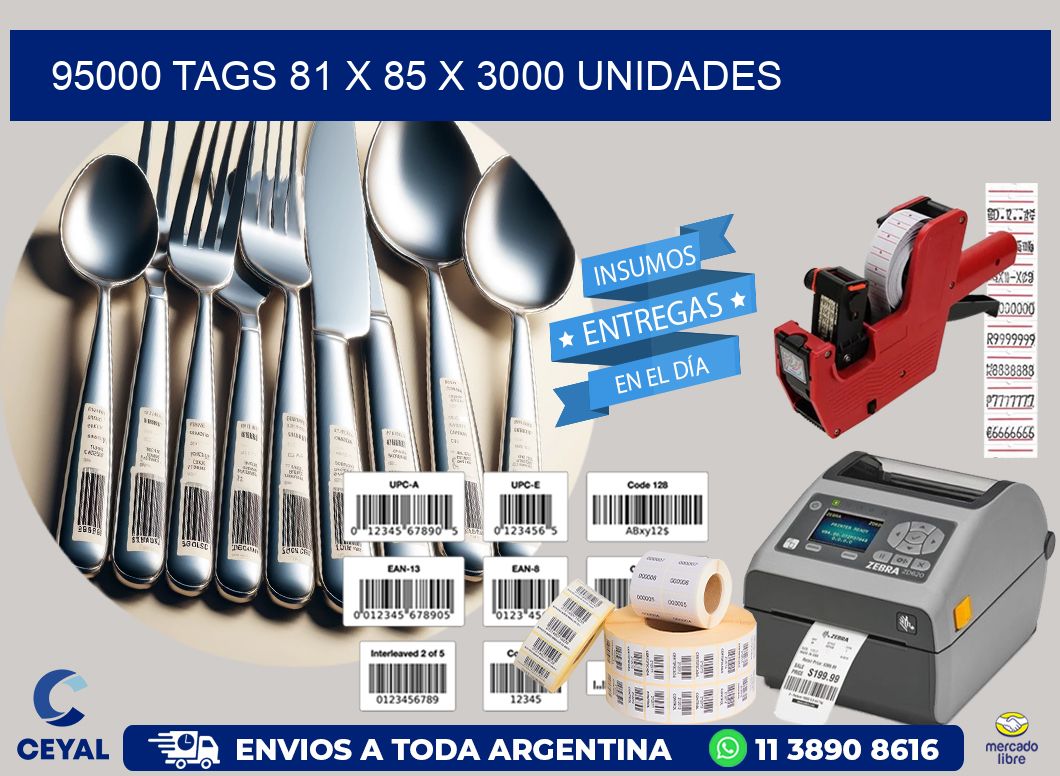 95000 TAGS 81 x 85 X 3000 UNIDADES