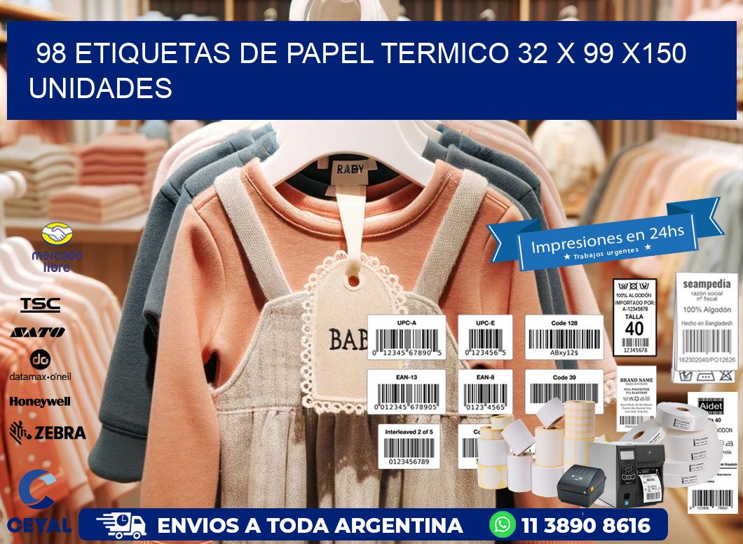 98 ETIQUETAS DE PAPEL TERMICO 32 x 99 x150 UNIDADES