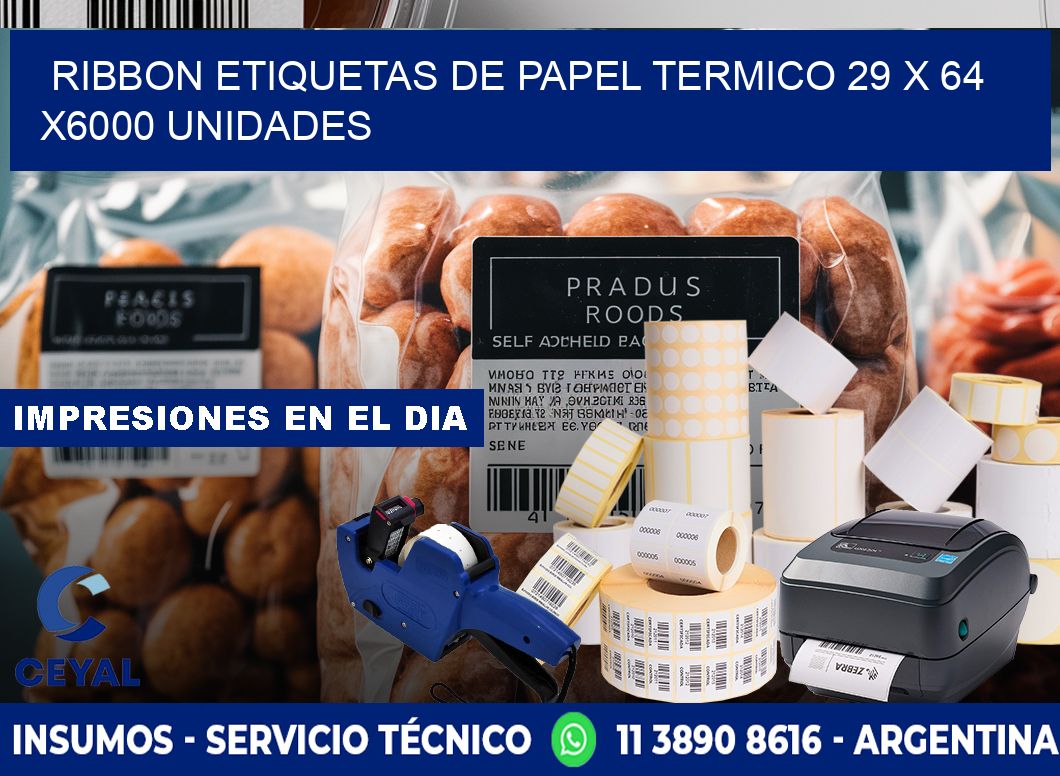 RIBBON ETIQUETAS DE PAPEL TERMICO 29 x 64 X6000 UNIDADES