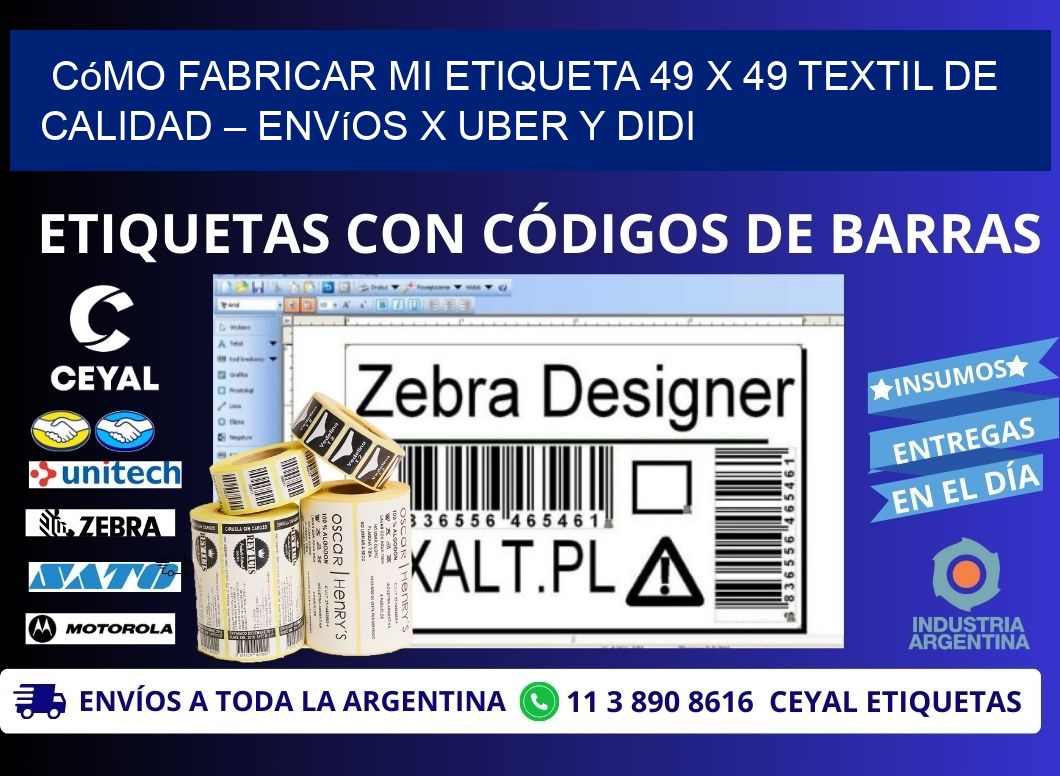 Cómo fabricar mi Etiqueta 49 x 49 textil de calidad – Envíos x Uber y DiDi