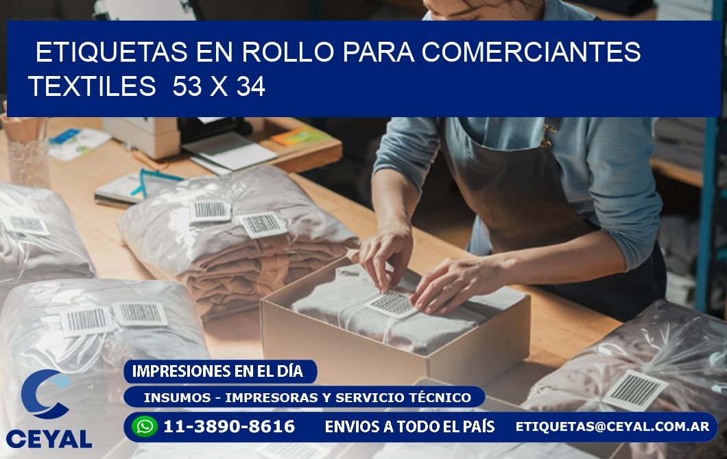 ETIQUETAS EN ROLLO PARA COMERCIANTES TEXTILES  53 x 34