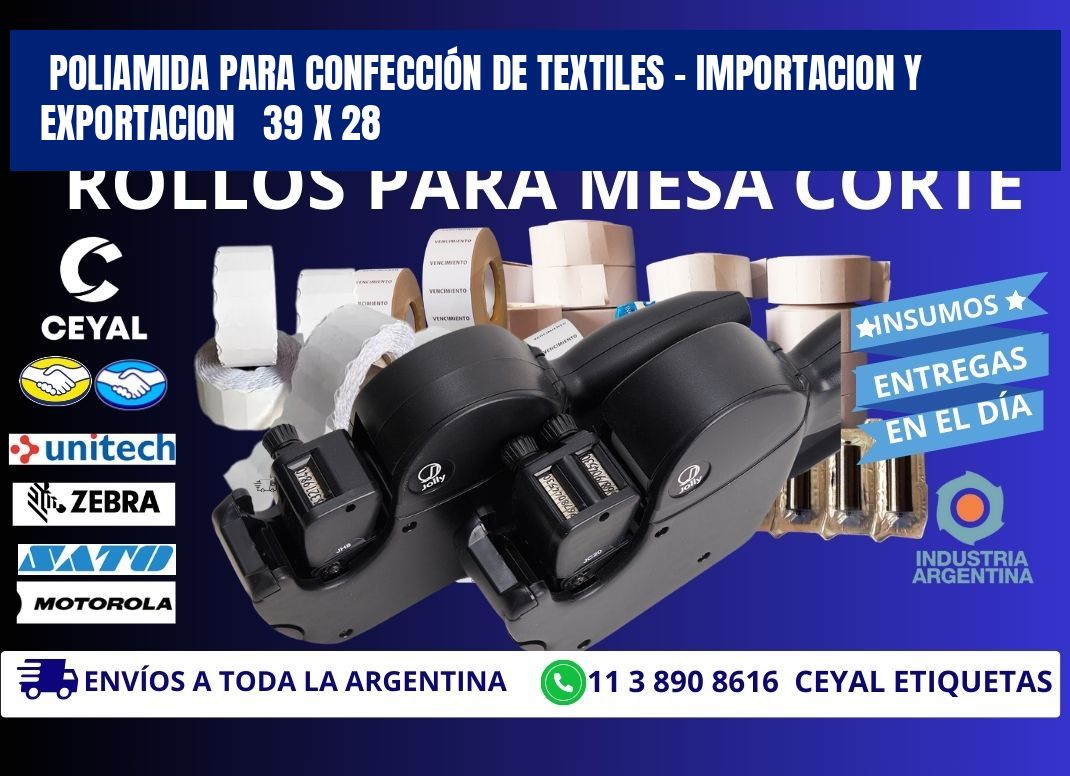 POLIAMIDA PARA CONFECCIÓN DE TEXTILES - IMPORTACION Y EXPORTACION   39 x 28