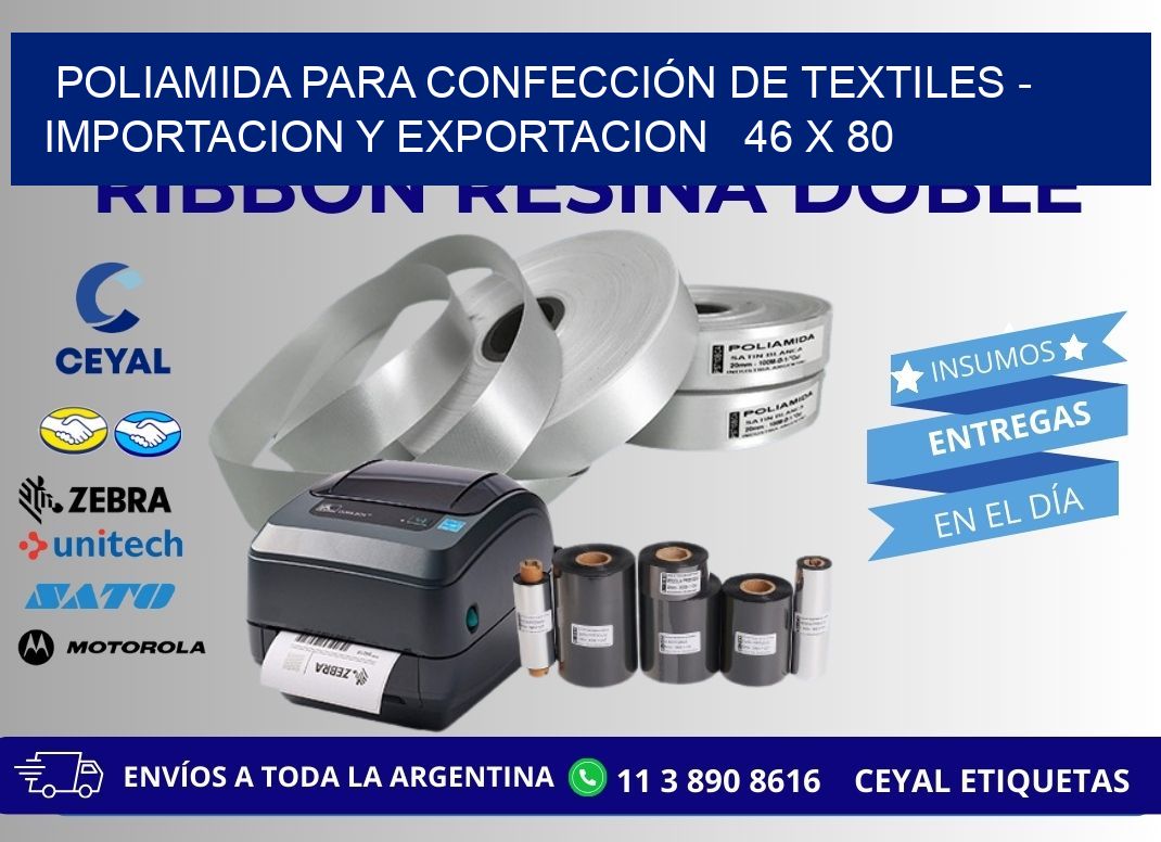 POLIAMIDA PARA CONFECCIÓN DE TEXTILES - IMPORTACION Y EXPORTACION   46 x 80