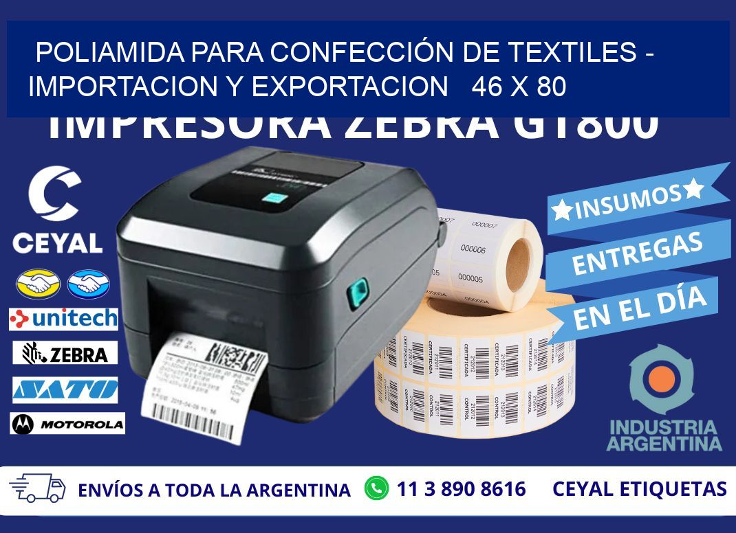 POLIAMIDA PARA CONFECCIÓN DE TEXTILES – IMPORTACION Y EXPORTACION   46 x 80