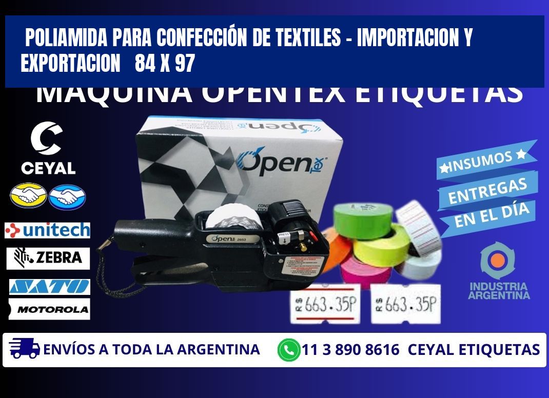 POLIAMIDA PARA CONFECCIÓN DE TEXTILES - IMPORTACION Y EXPORTACION   84 x 97