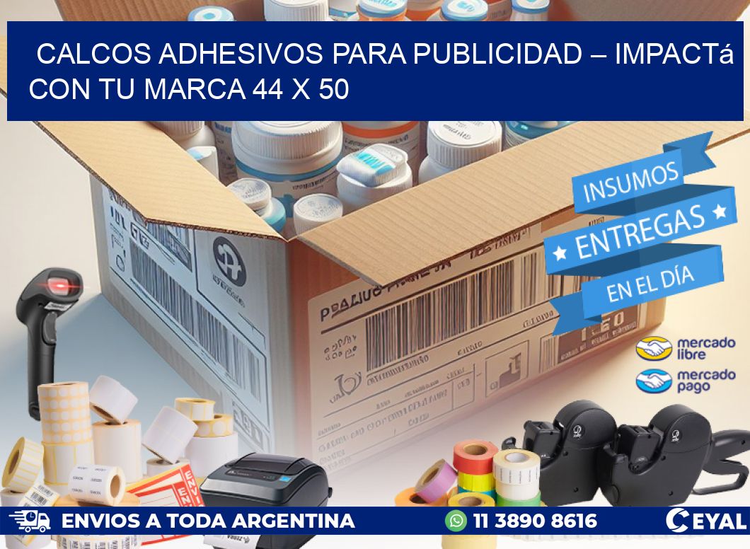 Calcos Adhesivos para Publicidad – Impactá con Tu Marca 44 x 50