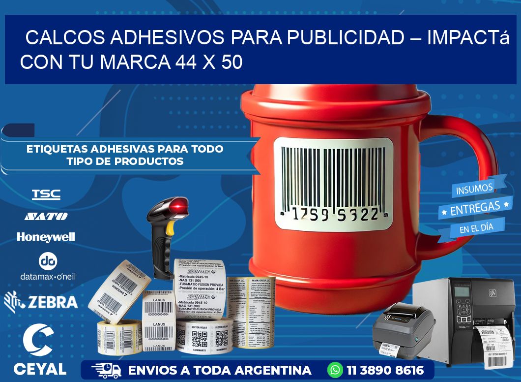 Calcos Adhesivos para Publicidad – Impactá con Tu Marca 44 x 50