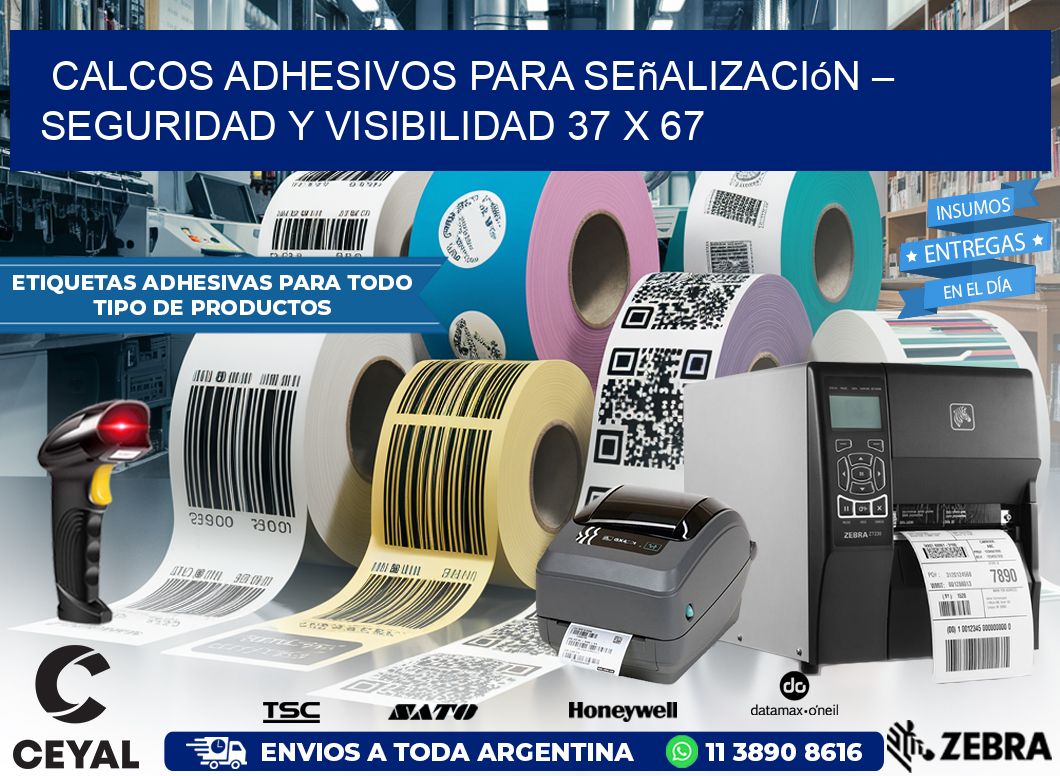 Calcos Adhesivos para Señalización – Seguridad y Visibilidad 37 x 67