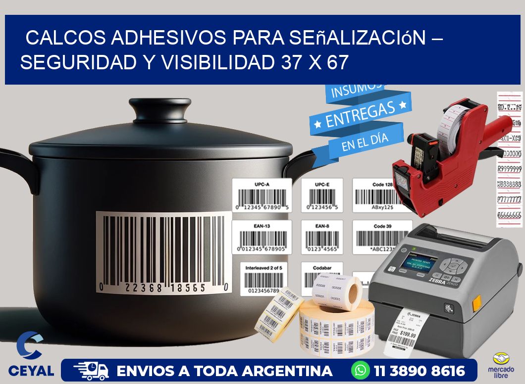 Calcos Adhesivos para Señalización – Seguridad y Visibilidad 37 x 67