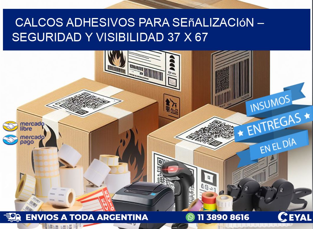 Calcos Adhesivos para Señalización – Seguridad y Visibilidad 37 x 67