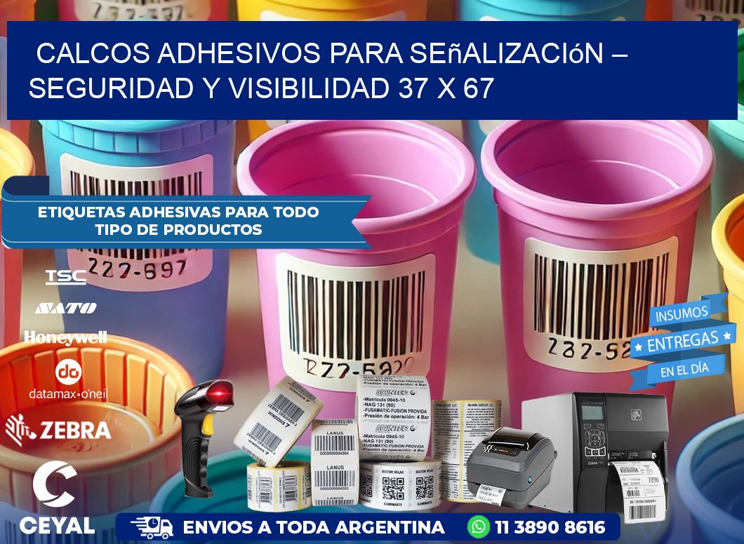 Calcos Adhesivos para Señalización – Seguridad y Visibilidad 37 x 67