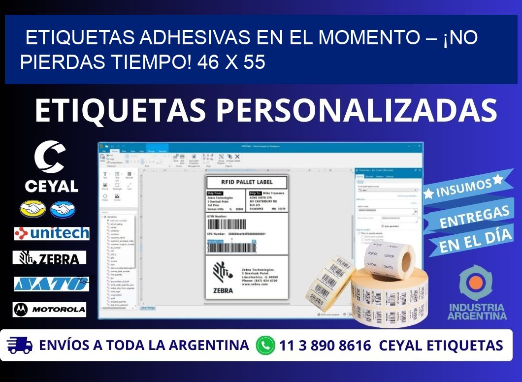 ETIQUETAS ADHESIVAS EN EL MOMENTO – ¡NO PIERDAS TIEMPO! 46 x 55