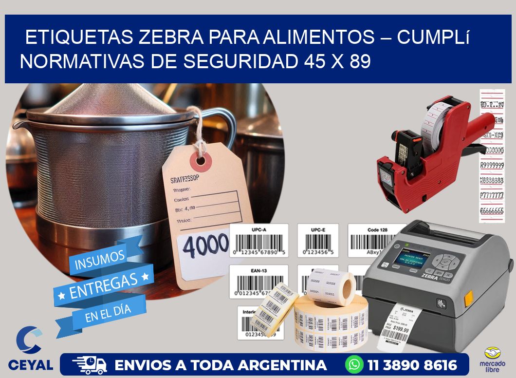 Etiquetas Zebra para Alimentos – Cumplí Normativas de Seguridad 45 x 89