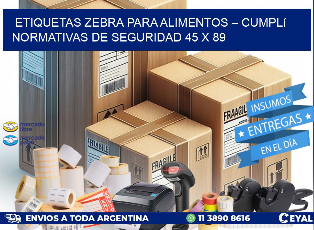 Etiquetas Zebra para Alimentos – Cumplí Normativas de Seguridad 45 x 89