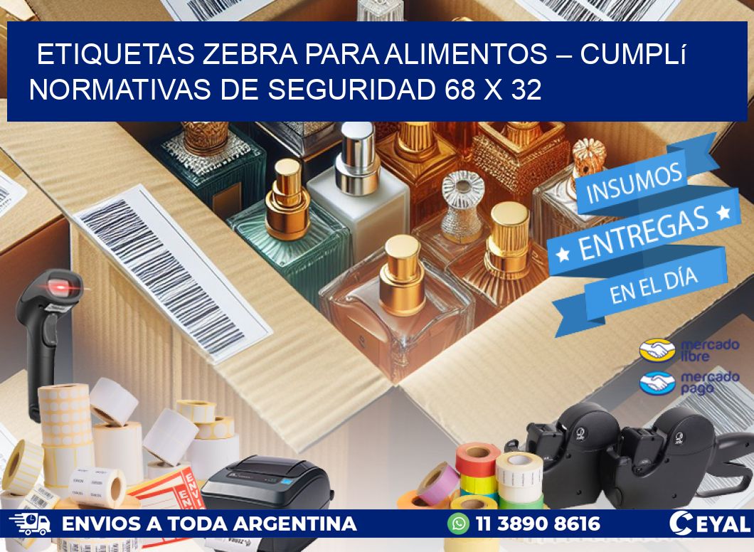 Etiquetas Zebra para Alimentos – Cumplí Normativas de Seguridad 68 x 32