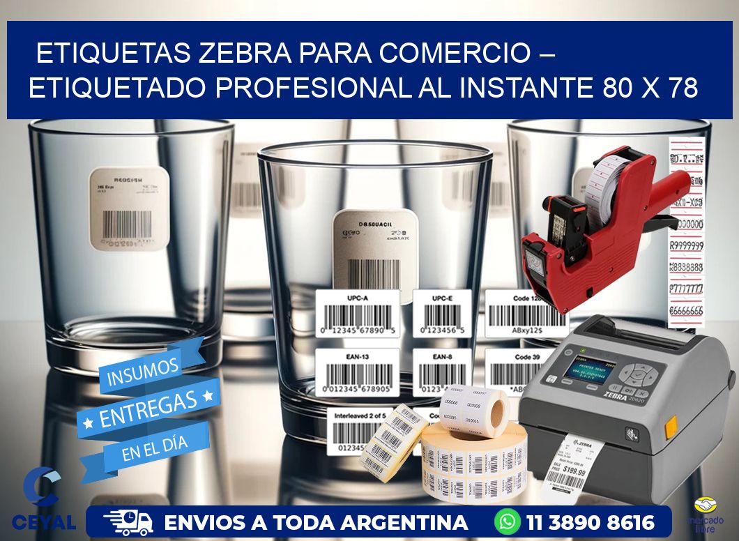 Etiquetas Zebra para Comercio – Etiquetado Profesional al Instante 80 x 78