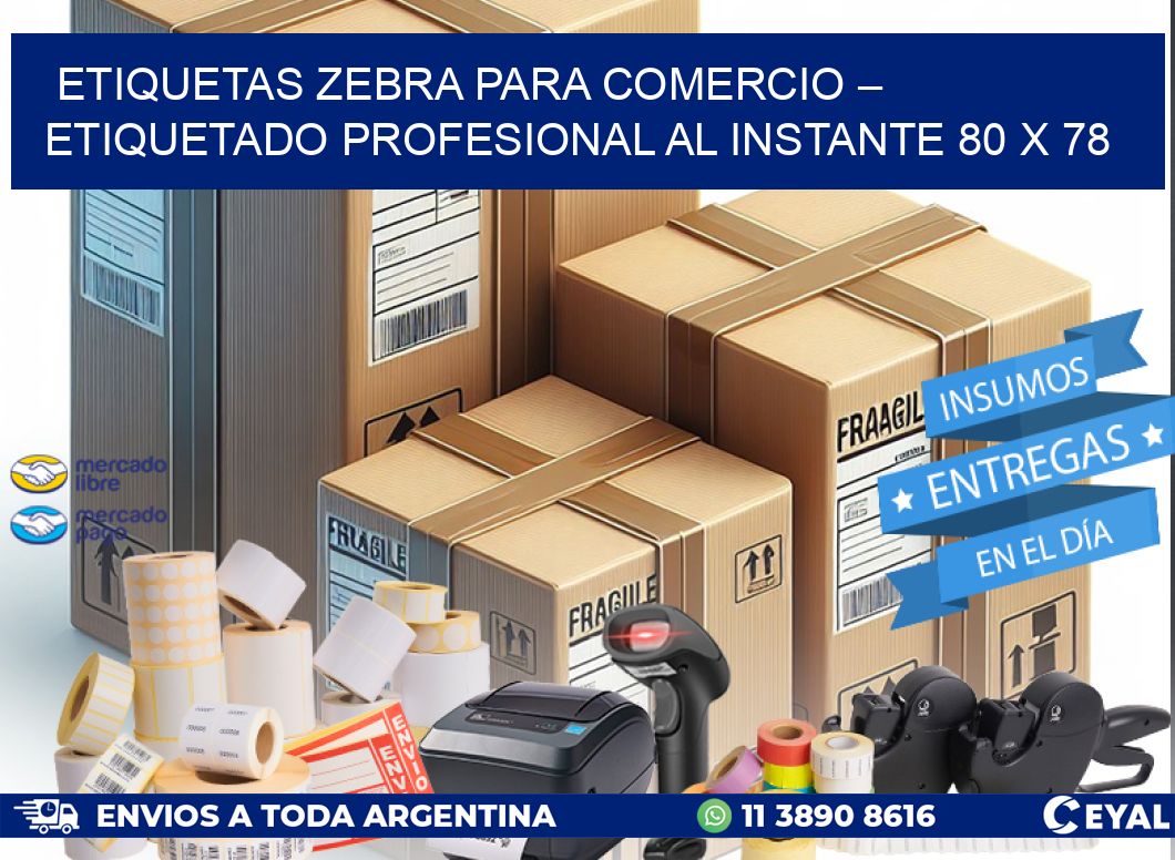 Etiquetas Zebra para Comercio – Etiquetado Profesional al Instante 80 x 78