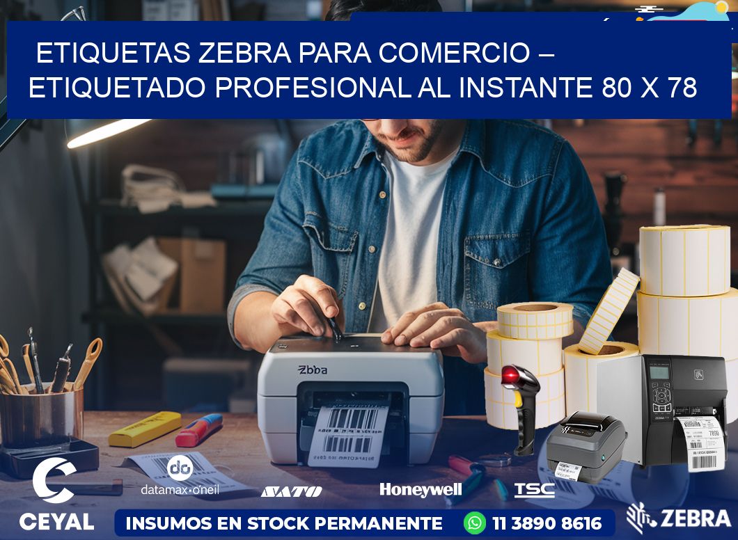 Etiquetas Zebra para Comercio – Etiquetado Profesional al Instante 80 x 78