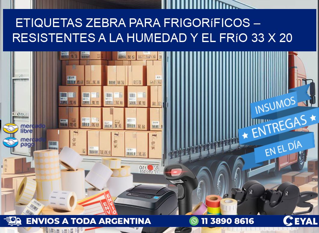 Etiquetas Zebra para Frigoríficos – Resistentes a la Humedad y el Frío 33 x 20