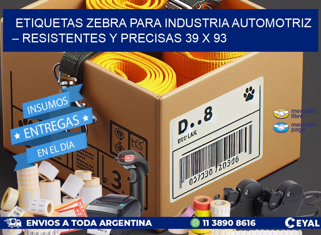 Etiquetas Zebra para Industria Automotriz – Resistentes y Precisas 39 x 93